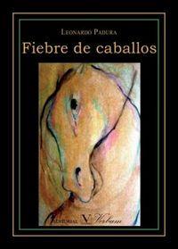 FIEBRE DE CABALLOS | 9788479628789 | PADURA, LEONARDO