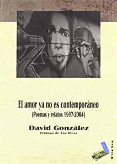 AMOR YA NO ES CONTEMPORÁNEO, EL | 9788496225640 | GONZÁLEZ, DAVID