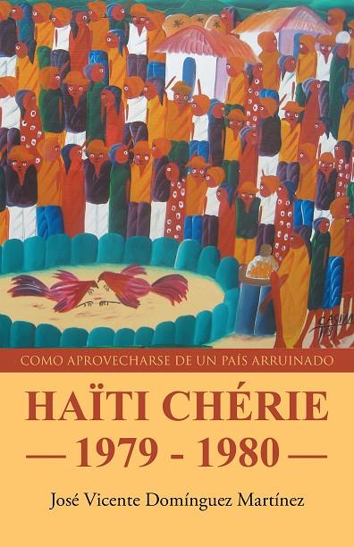 HAÏTI CHÉRIE, 1979-1980 | 9788491120797 | DOMÍNGUEZ MARTÍNEZ, JOSÉ VICENTE