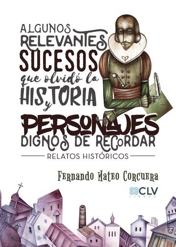 ALGUNOS RELEVANTES SUCESOS QUE OLVIDÓ LA HISTORIA | 9788416849888 | MATEO CORCUERA, FERNANDO