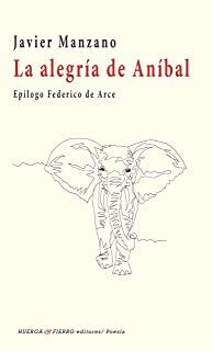ALEGRIA DE ANIBAL, LA | 9788412405439 | MANZANO FIJO, JAVIER