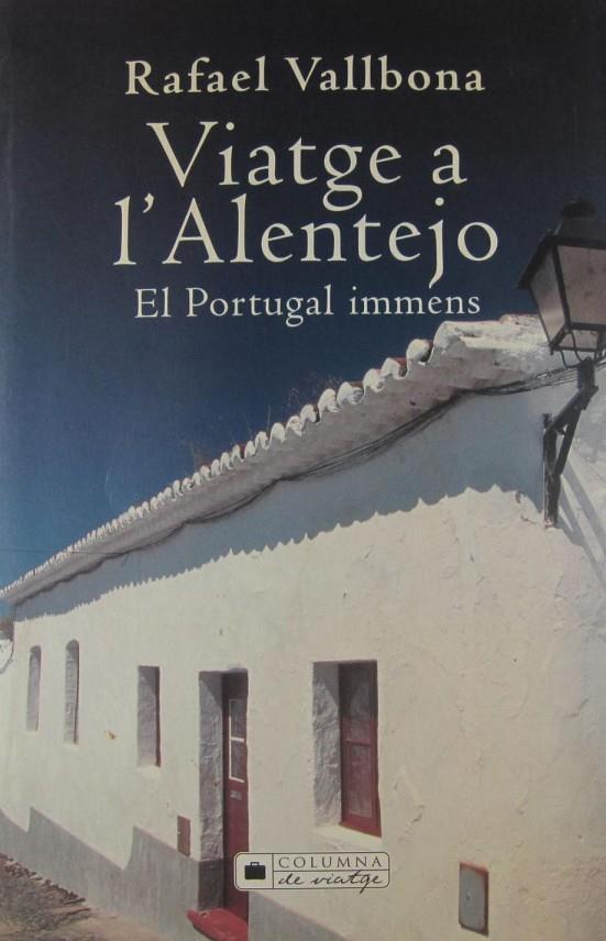 VIATGE A L'ALENTEJO. EL PORTUGAL IMMENS | 9788466401005 | VALLBONA, RAFAEL