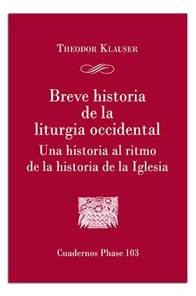 BREVE HISTORIA DE LA LITURGIA OCCIDENTAL | 9788498053791 | KLAUSER, THEODOR