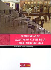 EXPERIENCIAS DE ADAPTACIÓN AL EEES EN LA FACULTAD DE BIOLOGÍA | 9788483712474 | UBERO PASCAL, NICOLÁS ANDRÉS