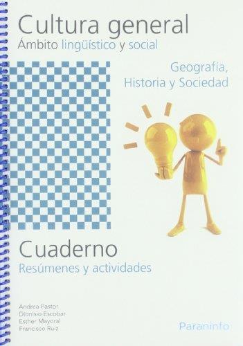 CUADERNO DE CULTURA GENERAL. ÁMBITO LINGUÍSTICO Y SOCIAL. GEOGRAFÍA, HISTORIA Y SOCIEDAD | 9788497327961 | ESCOBAR, DIONISIO / MAYORAL, ESTHER / PASTOR, ANDREA / RUIZ CASADO, FRANCISCO