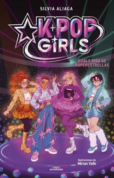 KPOP GIRLS 01. DOBLE VIDA DE SUPERESTRELLAS | 9791387949877 | ALIAGA, SILVIA