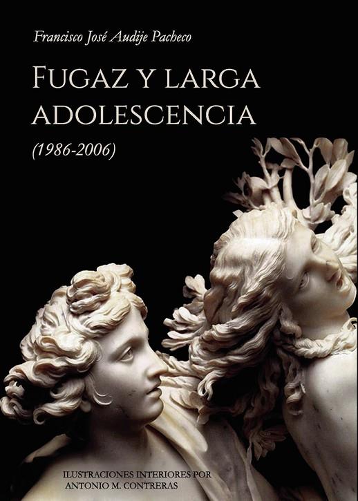 FUGAZ Y LARGA ADOLESCENCIA (1986-2006) | 9790235268122 | AUDIJE PACHECO, FRANCISCO JOSÉ