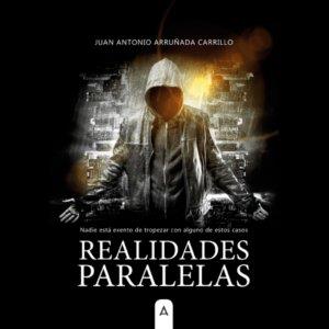 REALIDADES PARALELAS | 9788418795824 | ARRUÑADA CARRILLO, JUAN ANTONIO
