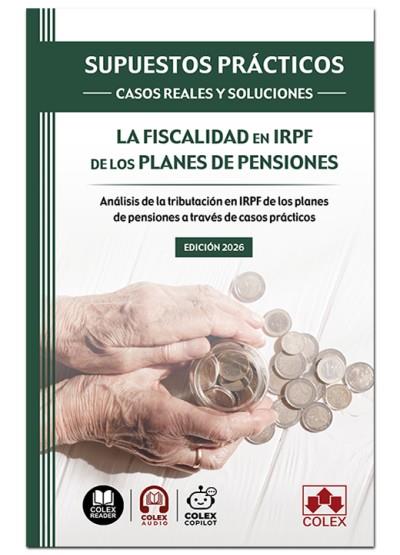 SUPUESTOS PRÁCTICOS : CASOS REALES Y SOLUCIONES LA FISCALIDAD EN IRPF DE LOS PLANES DE PENSIONES | 9791370116477 | IBERLEY, DEPARTAMENTO DE DOCUMENTACIÓN