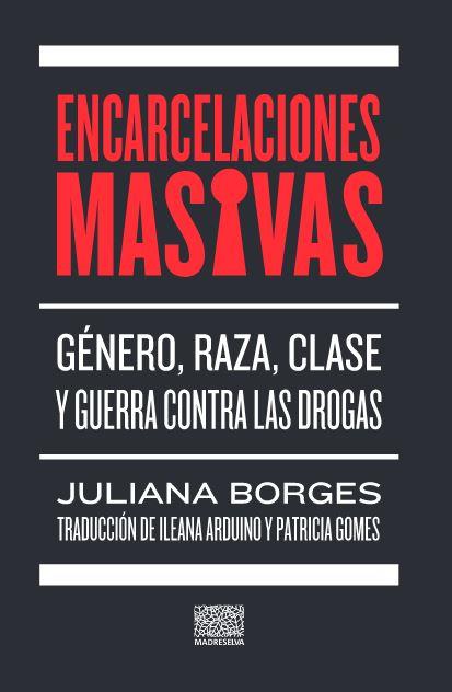 ENCARCELACIONES MASIVAS | 9789873861567 | BORGES, JULIANA