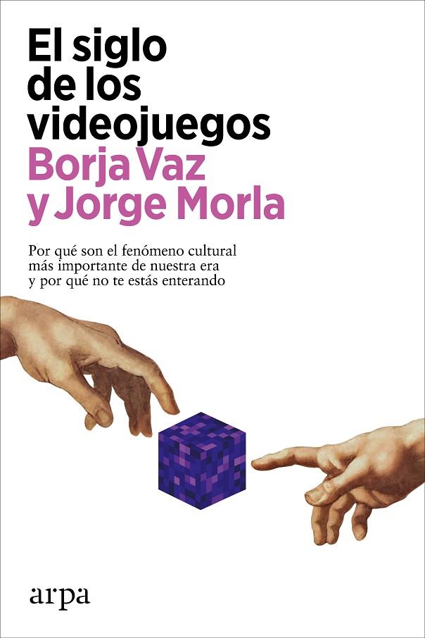 SIGLO DE LOS VIDEOJUEGOS, EL | 9788418741883 | VAZ, BORJA