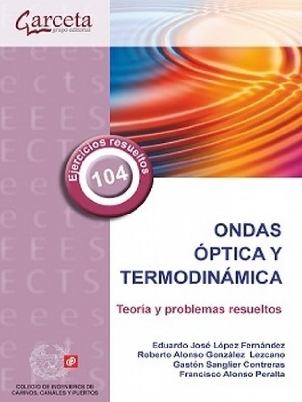 ONDAS OPTICA Y TERMODINAMICA | 9788419034229 | LÓPEZ FERNÁNDEZ, EDUARDO JOSÉ/GONZÁLEZ LEZCANO, ROBERTO ALONSO/SANGLIER CONTRERAS, GASTÓN/ALONSO PER