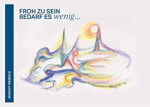 FROH ZU SEIN BEDARF ES WENIG | 9783744810654 | WEIBOLD, MARGOT