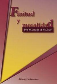 FINITUD Y MORALIDAD | 9788424511234 | MARTÍNEZ DE VELASCO, LUIS