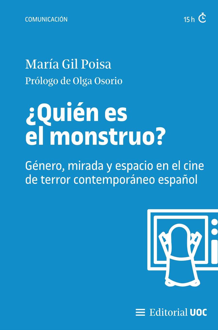QUIÉN ES EL MONSTRUO? GÉNERO, MIRADA Y ESPACIO EN EL CINE DE TERROR CONTEMPORANEO | 9788411661713 | GIL POISA, MARIA