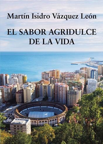 SABOR AGRIDULCE DE LA VIDA, EL | 9788419238023 | VÁZQUEZ LEÓN, MARTÍN ISIDRO