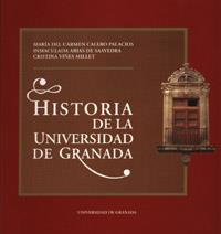 HISTORIA DE LA UNIVERSIDAD DE GRANADA | 9788433823090 | CALERO PALACIOS, MARÍA DEL CARMEN / ARIAS DE SAAVEDRA, INMACULADA / VIÑES MILLET, CRISTINA