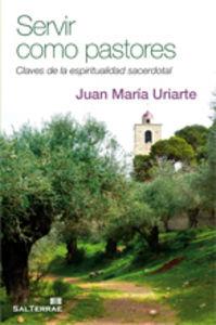 SERVIR COMO PASTORES | 9788429319620 | URIARTE GOIRICELAYA, JUAN MARÍA