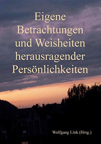 EIGENE BETRACHTUNGEN UND WEISHEITEN HERAUSRAGENDER PERSÖNLICHKEITEN | 9783750484528 | LINK, WOLFGANG