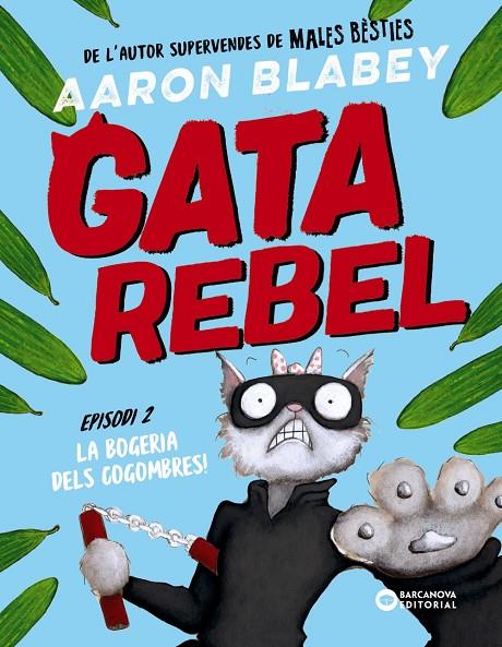 GATA REBEL. EPISODI 2. LA BOGERIA DELS COGOMBRES! | 9788448963026 | BLABEY, AARON