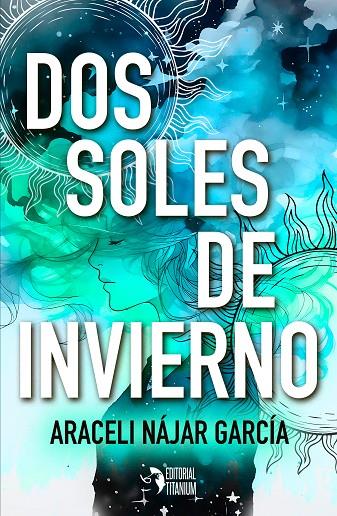 DOS SOLES DE INVIERNO | 9788412792324 | NÁJAR GARCÍA, ARACELI