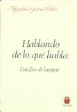 HABLANDO DE LO QUE HABLA | 9788485708352 | GARCIA CALVO, AGUSTIN
