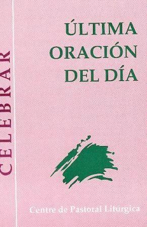 ULTIMA ORACIÓN DEL DÍA | 9788498052244 | URDEIX I DORDAL, JOSEP