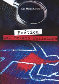 POETICA DEL RELATO POLICIACO | 9788483715888 | MARTIN CEREZO, IVAN