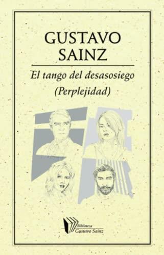 TANGO DEL DESASOSIEGO, EL | 9786078312122 | SAINZ, GUSTAVO