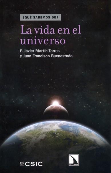LA VIDA EN EL UNIVERSO | 9788400097158 | MARTÍN TORRES, JAVIER/BUENESTADO CASTRO, JUAN FRANCISCO
