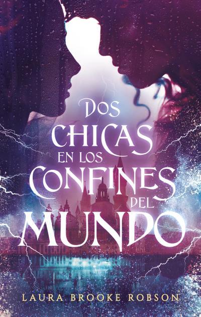 DOS CHICAS EN LOS CONFINES DEL MUNDO | 9788417854010 | BROOKE, LAURA