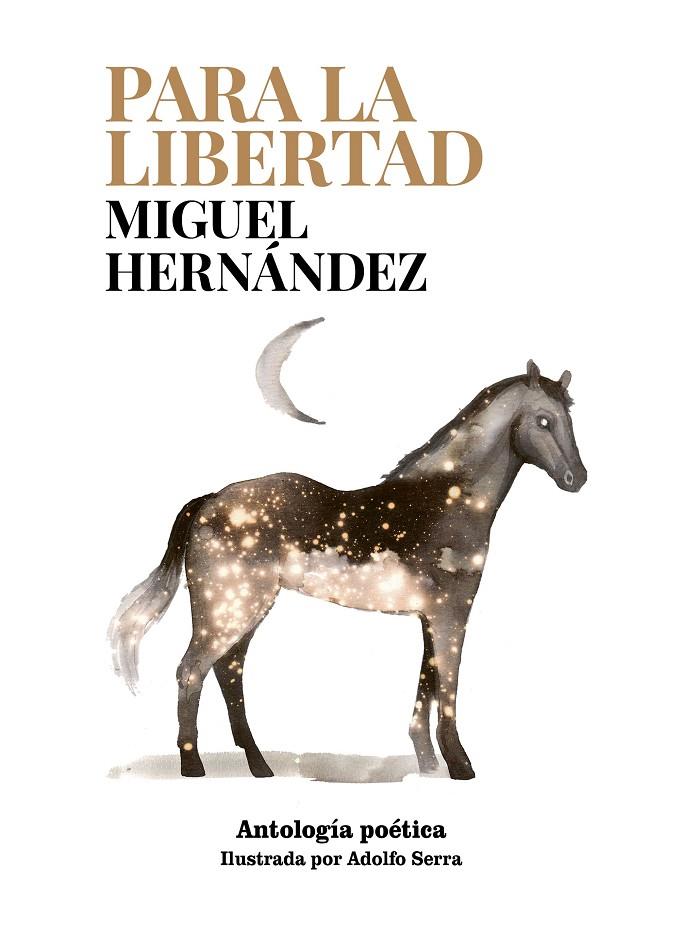 PARA LA LIBERTAD | 9788419466907 | SERRA, ADOLFO / HERNÁNDEZ, MIGUEL