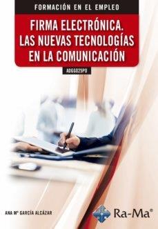 FIRMA ELECTRONICA LAS NUEVAS TECNOLOGIAS EN LA COMUNICACION | 9788499649948 | GARCIA ALCAZAR, ANA MARIA
