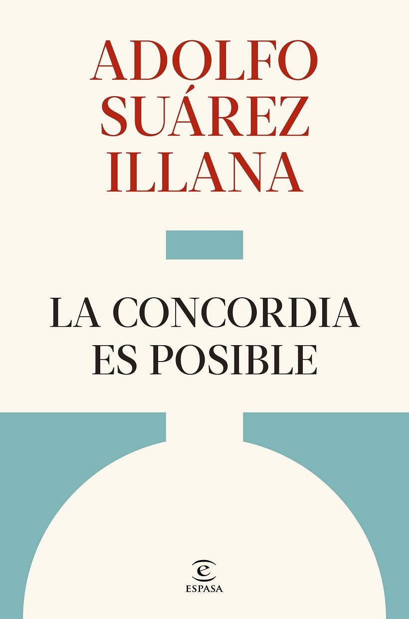 CONCORDIA ES POSIBLE, LA | 9788467083989 | SUAREZ ILLANA, ADOLFO