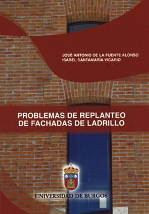 PROBLEMAS DE REPLANTEO DE FACHADAS DE LADRILLO | 9788492681532 | FUENTE ALONSO, JOSÉ ANTONIO DE LA / SANTAMARÍA VICARIO, ISABEL
