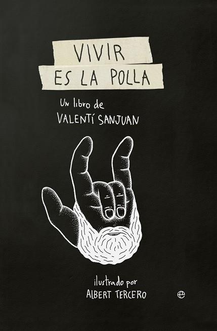 VIVIR ES LA POLLA | 9788490607138 | SANJUAN GUMBAU, VALENTÍ