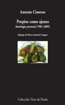 PROPIOS COMO AJENOS | 9788498953060 | CISNEROS, ANTONIO