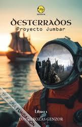 DESTERRADOS – PROYECTO JUMBAR : LIBRO 1 | 9788412933246 | ROZAS GENZOR, DAVID