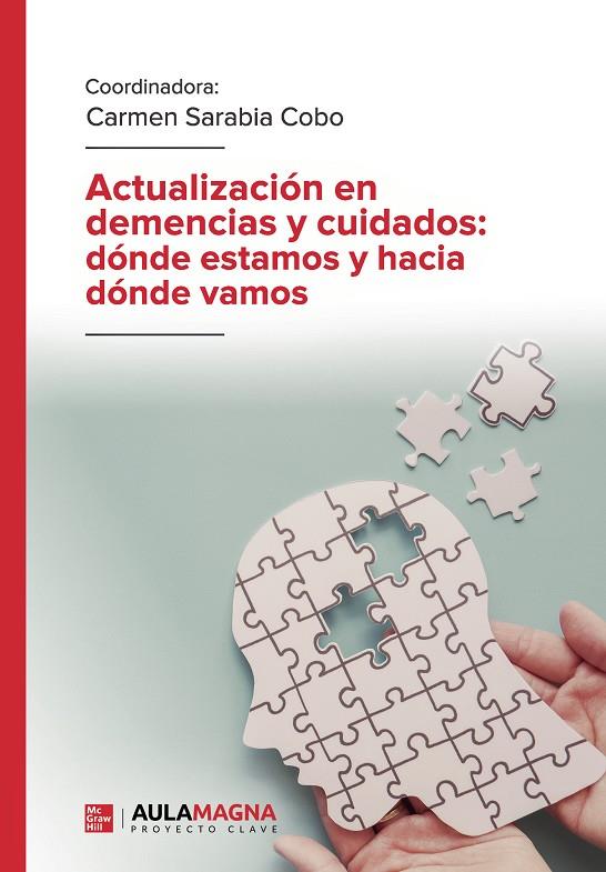 ACTUALIZACIÓN EN DEMENCIAS Y CUIDADOS : DÓNDE ESTAMOS Y HACIA DÓNDE VAMOS | 9788419786418 | SARABIA COBO, CARMEN