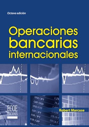 OPERACIONES BANCARIAS INTERNACIONALES | 9789586487580 | MARCUSE, ROBERT
