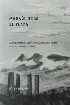 MADRID, EDAD DE PLATA | 9788412970722 | MORENO LUZÓN, JAVIER / MUÑOZ-ROJAS, RITAMA