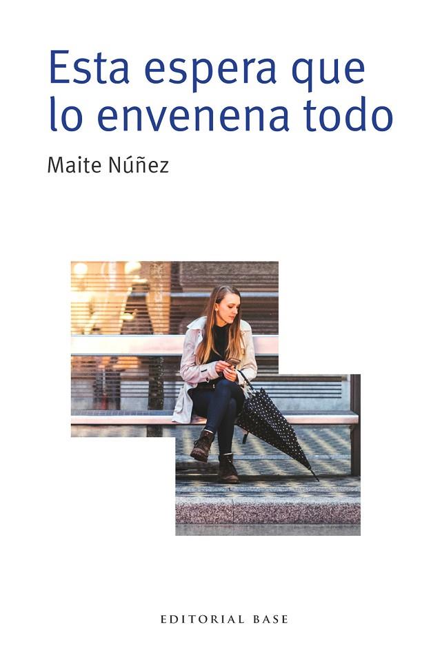 ESTA ESPERA QUE LO ENVENENA TODO | 9788410043527 | NUÑEZ LUQUE, MAITE