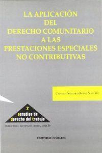 APLICACION DERECHO COMUNITARIO A LAS PRESTACIONES NO CONTRIBUTIVAS, LA | 9788481514605 | SANCHEZ-RODAS NAVARRO, CRISTINA