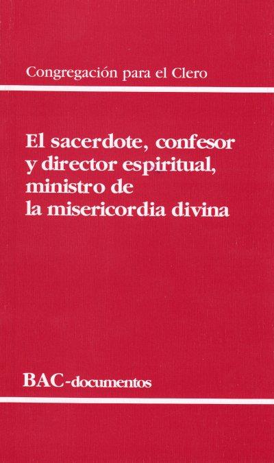 SACERDOTE, CONFESOR Y DIRECTOR ESPIRITUAL, MINISTRO DE LA MISERICORDIA DIVINA, EL | 9788422015499 | CONGREGACIÓN PARA EL CLERO