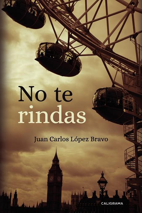 NO TE RINDAS | 9788417717513 | LÓPEZ BRAVO, JUAN CARLOS
