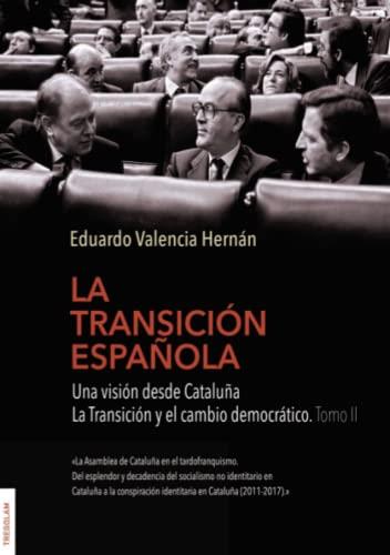 TRANSICIÓN ESPAÑOLA. TOMO II, LA | 9788418411908 | VALENCIA HERNÁN, EDUARDO