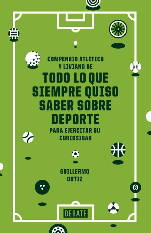 TODO LO QUE SIEMPRE QUISO SABER SOBRE DEPORTE | 9788499924038 | ORTIZ, GUILLERMO