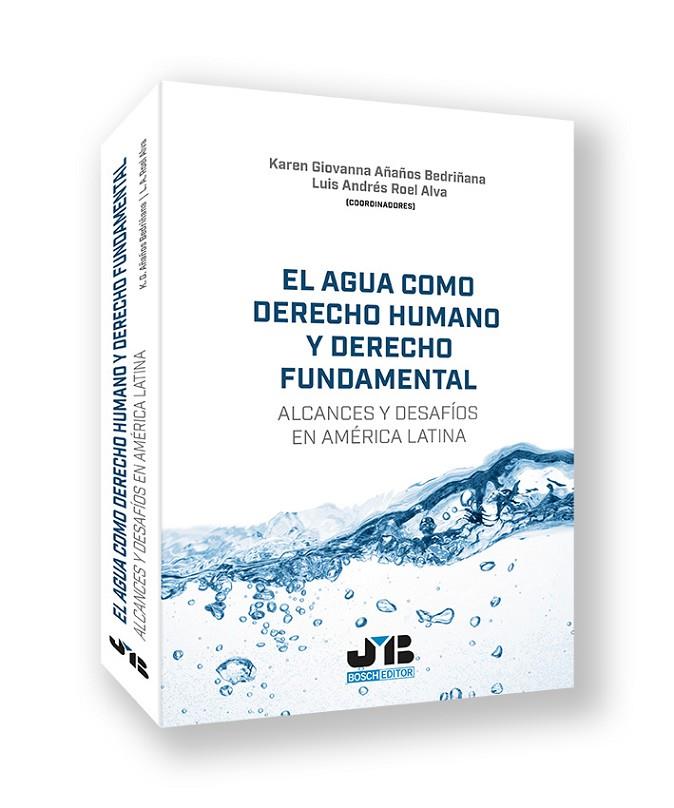 AGUA COMO DERECHO HUMANO Y DERECHO FUNDAMENTAL, EL | 9788410044548 | ROEL ALVA, LUIS ANDRÉS