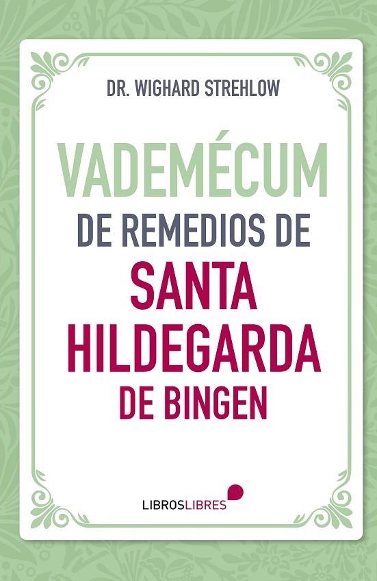 VADEMCUM DE REMEDIOS DE SANTA HILDEGARDA DE BINGEN | 9788412449495 | STREHLOW, WIGHARD