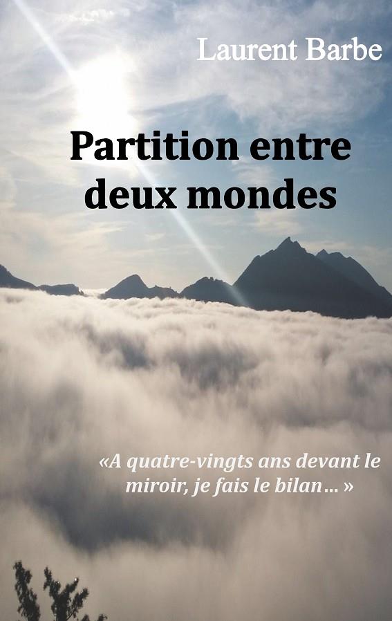 PARTITION ENTRE DEUX MONDES | 9782322223763 | BARBE, LAURENT